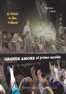 Grande amore al primo ascolto. Il Volo. A fan tribute.pdf