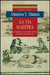 La via maestra. La trasmissione di una tradizione autentica nel paradigma del buddismo zen.pdf