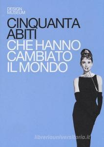 Cinquanta abiti che hanno cambiato il mondo.pdf