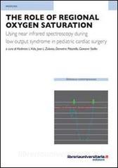 Ebook The role of regional oxygen saturation. Using near infrared spectroscopy during low output syndrome in pediatric heart surgery di AA. VV. edito da libreriauniversitaria.it