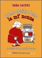 Come cucina bene la mi nonna. Ricette della tradizione toscana.pdf