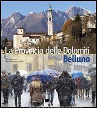 Belluno. La provincia delle Dolomiti. Ediz. italiana e inglese.pdf