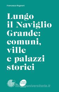 Lungo il Naviglio Grande: comuni, ville e palazzi storici.pdf