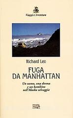 Fuga da Manhattan. Un uomo, una donna e un bambino nellAlaska selvaggia.pdf