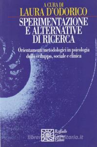 Sperimentazione e alternative di ricerca. Orientamenti metodologici in psicologia dello sviluppo sociale e clinica.pdf