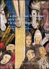 La chiesa di San Sebastiano tra le fiandre e le vie dei pellegrini. Ediz. italiana e inglese.pdf