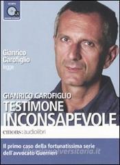 Testimone inconsapevole letto da Gianrico Carofiglio. Audiolibro. CD Audio formato MP3. Ediz. integrale.pdf