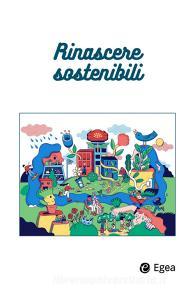 Ebook Rinascere sostenibili di AA.VV. edito da Egea