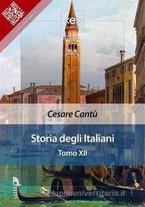 Ebook Storia degli Italiani. Tomo XII di Cesare Cantù edito da E-text