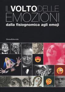 Il volto delle emozioni dalla fisiognomica agli emoji. Catalogo della mostra (Torino, 17 luglio 2019-6 gennaio 2020). Ediz. illustrata.pdf