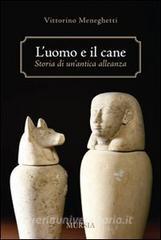 L uomo e il cane: storia di unantica alleanza.pdf