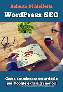 WordPress SEO. Come ottimizzare un articolo per Google e gli altri motori.pdf