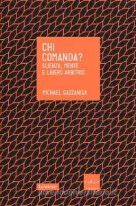Chi comanda? Scienza, mente e libero arbitrio.pdf