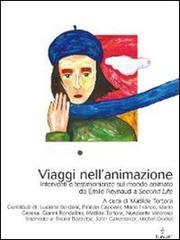 Viaggi nellanimazione. Interventi e testimonianze sul mondo animato da Émile Raynaud a Second Life.pdf