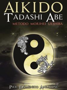 Akido Tadashi Abe. Metodo Morihei Ueshiba.pdf
