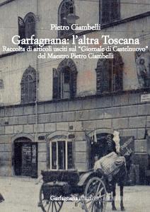 Garfagnana: laltra Toscana. Raccolta di articoli usciti sul «Giornale di Castelnuovo».pdf