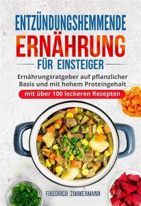 Ebook Entzündungshemmende Ernährung für Einsteiger di Friedrich Zimmermann edito da Youcanprint