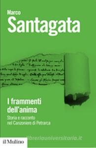 I frammenti dellanima. Storia e racconto nel Canzoniere di Petrarca.pdf
