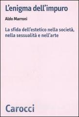 L enigma dellimpuro. La sfida dellestetico nella società, nella sessualità e nellarte.pdf