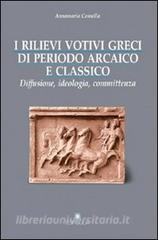 I rilievi votivi greci di periodo arcaico e classico. Diffusione, ideologia e committenza.pdf