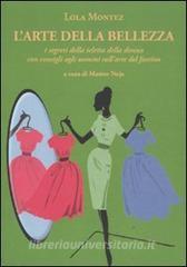 L arte della bellezza. I segreti della teletta della donna con consigli agli uomini sullarte del fascino.pdf