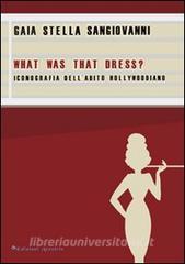 What was that dress? Iconografia dellabito hollywoodiano.pdf