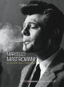 Marcello Mastroianni. Lo spessore della trasparenza.pdf