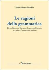 Le ragioni della grammatica. Pietro Bembo e Giovanni Francesco Fortunio.pdf