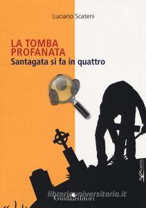 La tomba profanata. Santagata si fa in quattro.pdf