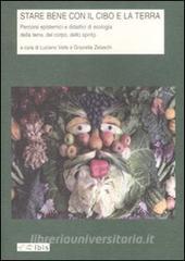 Stare bene con il cibo e la terra. Percorsi epistemici e didattici di ecologia della terra, del corpo, dello spirito.pdf
