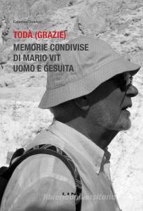 Todà (Grazie). Memorie condivise di Mario Vit, uomo e gesuita.pdf