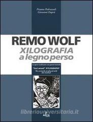 Remo Wolf. Xilografia a legno perso.pdf