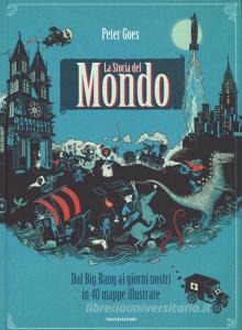 La storia del mondo. Dal Big Bang ai giorni nostri in 40 mappe illustrate.pdf