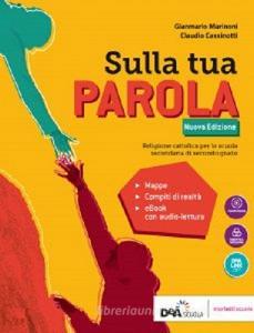 Sulla Tua parola. Vol. unico. Con Quaderno operativo. Per le Scuole superiori. Con ebook. Con espansione online.pdf