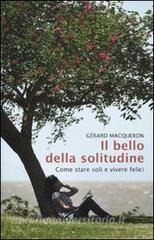 Il bello della solitudine. Come stare soli e vivere felici.pdf
