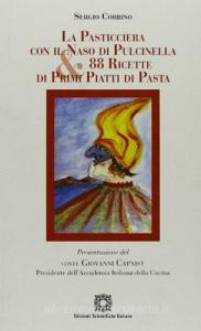 La pasticciera con il naso da Pulcinella & 88 ricette di primi piatti di pasta.pdf