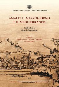 Amalfi, il mezzogiorno e il mediterraneo. Studi offerti a Gerardo Sangermano.pdf
