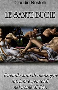 Ebook "LE SANTE BUGIE" di RESTELLI CLAUDIO edito da ilmiolibro self publishing