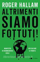 Ebook Altrimenti siamo fottuti di Roger Hallam edito da Chiarelettere