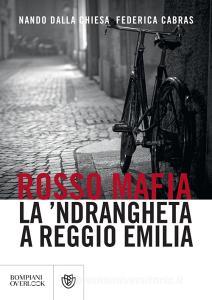 Ebook Rosso mafia di Dalla Chiesa Nando, Cabras Federica edito da Bompiani