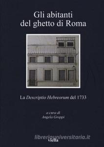 Gli abitanti del ghetto di Roma. La «Descriptio Hebreorum» del 1733.pdf