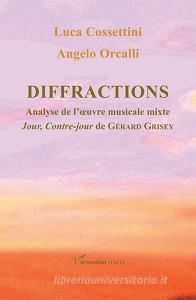 Diffractions. Analyse de loevre musicale mixte Jour, Contre-jour de Gérard Grisey.pdf