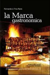La marca gastronomica. Storia di ieri e di oggi della cucina trevigiana.pdf
