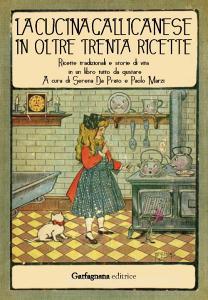 La cucina gallicanese in oltre trenta ricette. Ricette tradizionali e storie di vita in un libro tutto da gustare.pdf