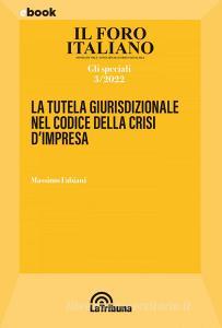 Ebook La tutela giurisdizionale nel codice della crisi d'impresa di Massimo Fabiani edito da Casa Editrice La Tribuna