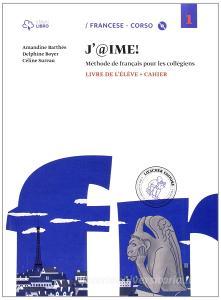 J@ime. Livre de lélève-Cahier. Per la Scuola media. Con CD Audio. Con e-book. Con espansione online vol.1.pdf