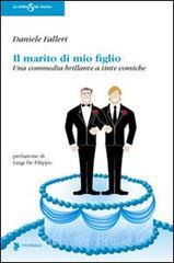 Il marito di mio figlio. Una commedia brillante a tinte comiche.pdf