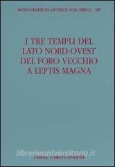I tre templi del lato nord ovest Foro Vecchio di Leptis Magna.pdf