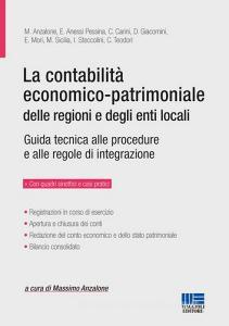 La contabilità economico-patrimoniale delle regioni e degli enti locali. Guida tecnica alle procedure e alle regole di integrazione.pdf