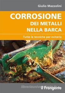 Corrosione dei metalli nella barca. Tutte le tecniche per evitarla.pdf